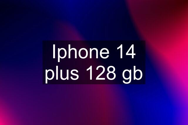 Iphone 14 plus 128 gb