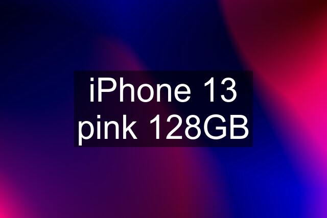 iPhone 13 pink 128GB