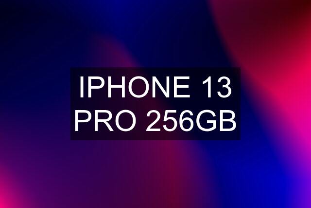 IPHONE 13 PRO 256GB