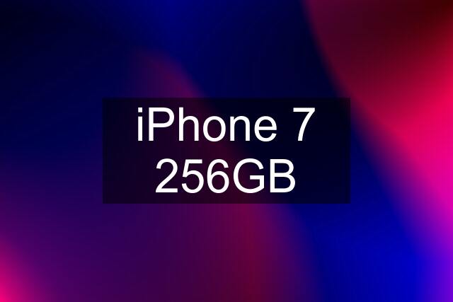 iPhone 7 256GB