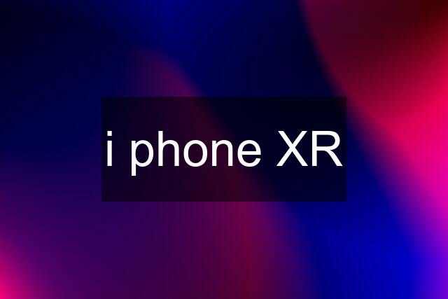 i phone XR