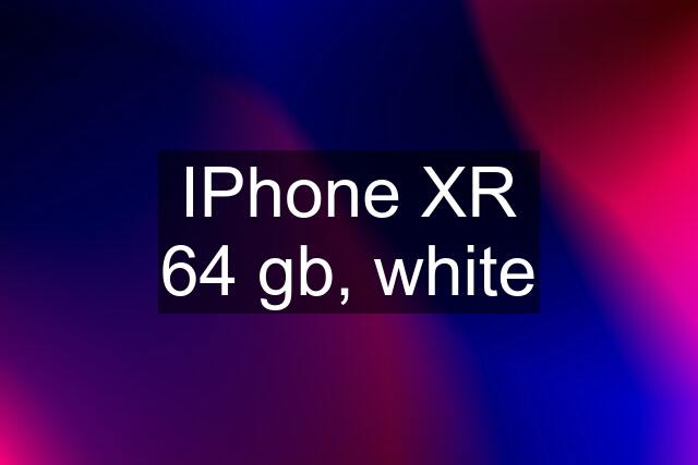 IPhone XR 64 gb, white