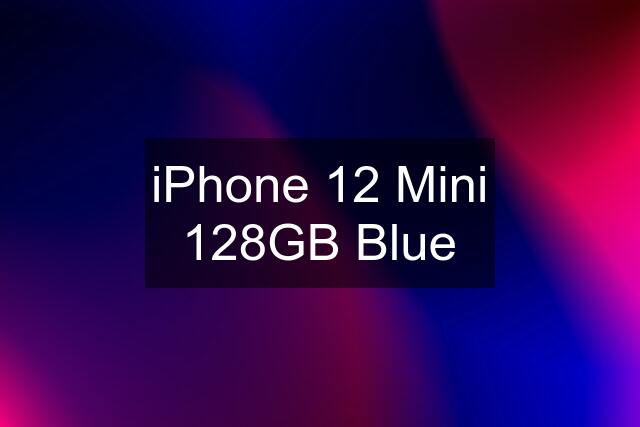 iPhone 12 Mini 128GB Blue