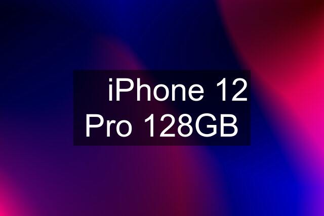 ✅ iPhone 12 Pro 128GB