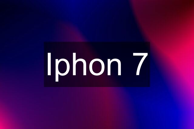 Iphon 7