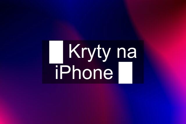 █ Kryty na iPhone █