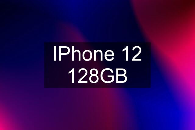 IPhone 12 128GB