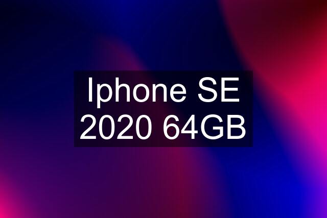 Iphone SE 2020 64GB