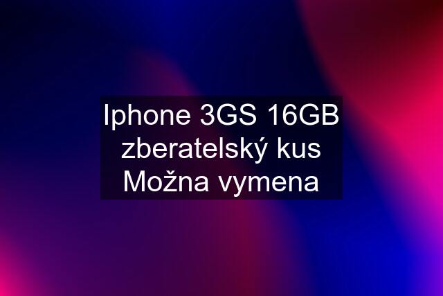 Iphone 3GS 16GB zberatelský kus Možna vymena