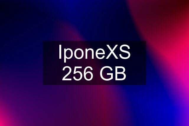 IponeXS 256 GB