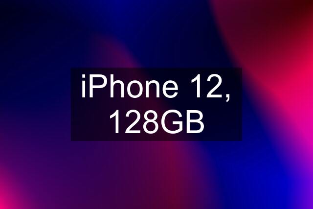 iPhone 12, 128GB