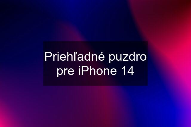 Priehľadné puzdro pre iPhone 14