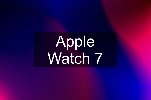 Apple Watch 7