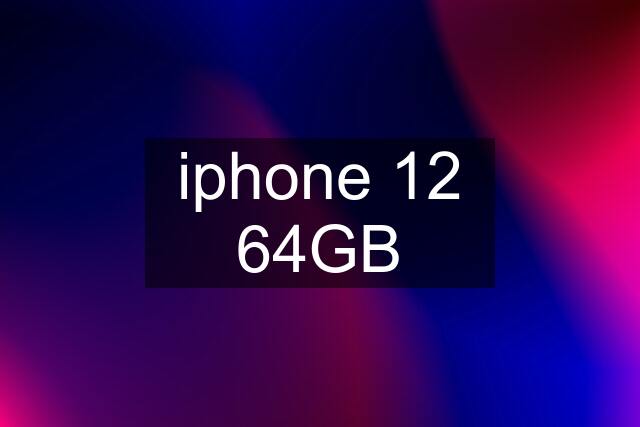 iphone 12 64GB