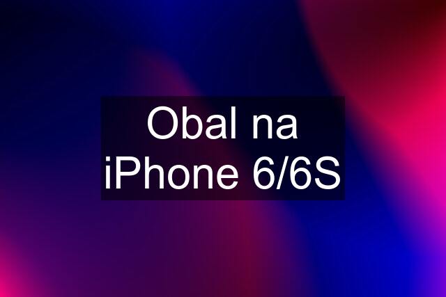 Obal na iPhone 6/6S