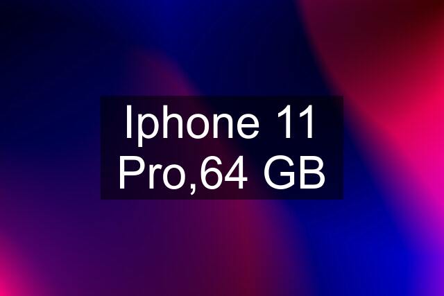 Iphone 11 Pro,64 GB