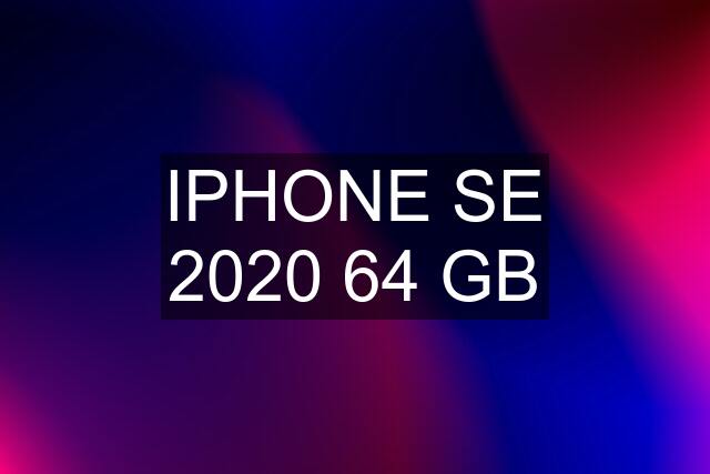 IPHONE SE 2020 64 GB