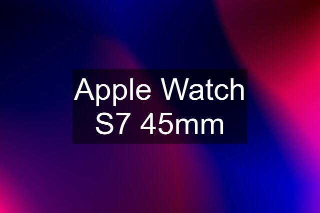 Apple Watch S7 45mm