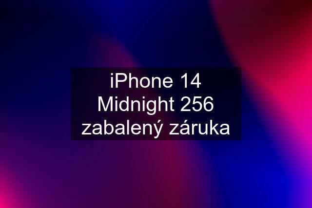 iPhone 14 Midnight 256 zabalený záruka