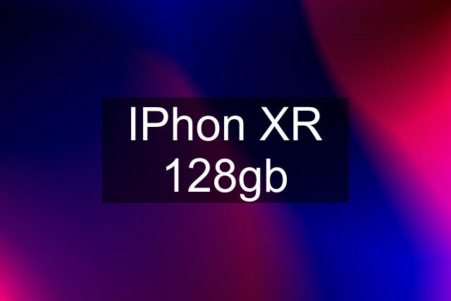 IPhon XR 128gb