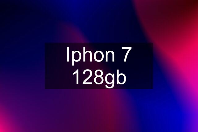 Iphon 7 128gb