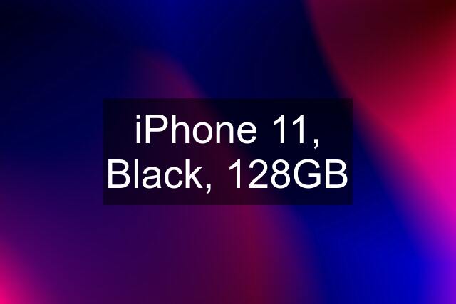 iPhone 11, Black, 128GB