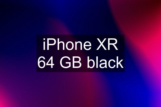 iPhone XR 64 GB black