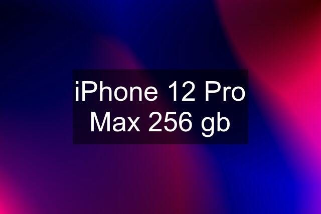 iPhone 12 Pro Max 256 gb