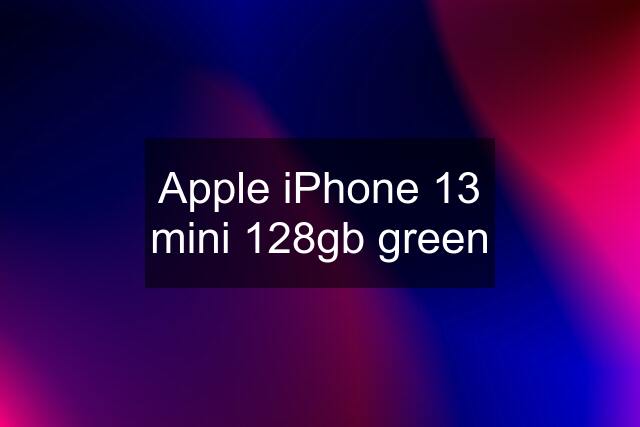 Apple iPhone 13 mini 128gb green