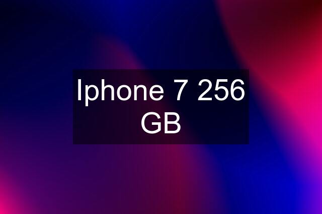 Iphone 7 256 GB