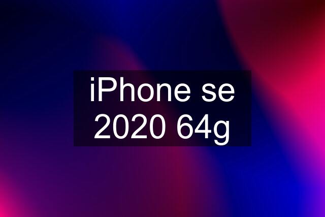 iPhone se 2020 64g