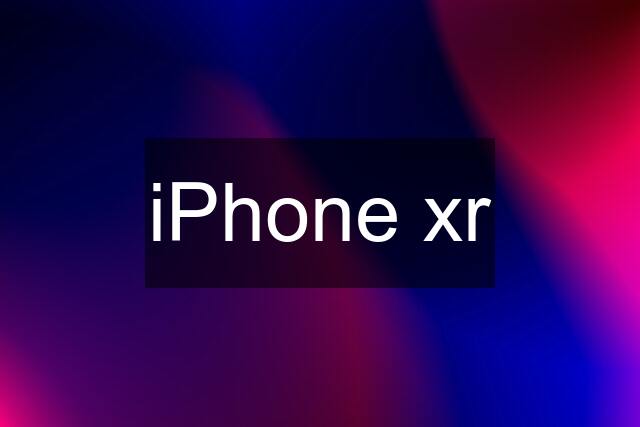 iPhone xr