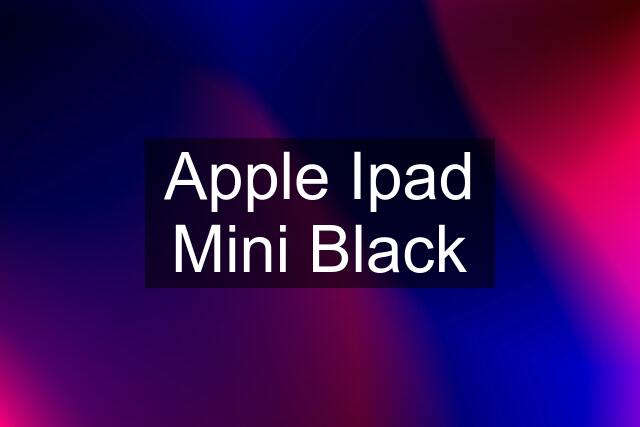 Apple Ipad Mini Black