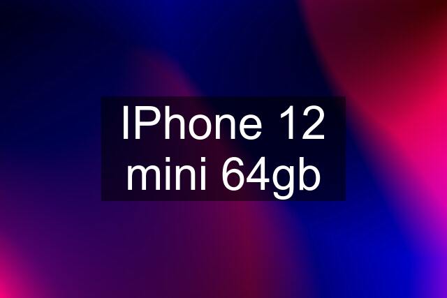 IPhone 12 mini 64gb