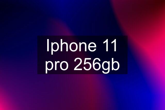 Iphone 11 pro 256gb