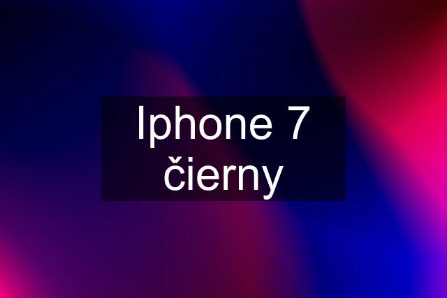 Iphone 7 čierny