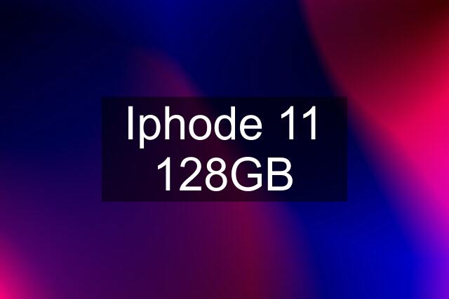 Iphode 11 128GB