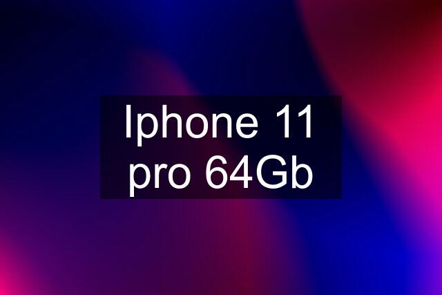 Iphone 11 pro 64Gb