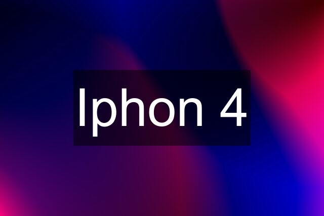 Iphon 4