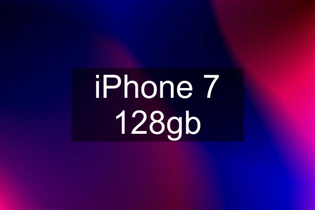 iPhone 7 128gb