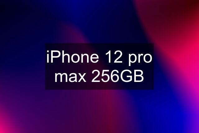 iPhone 12 pro max 256GB