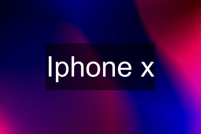 Iphone x