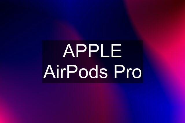 APPLE AirPods Pro