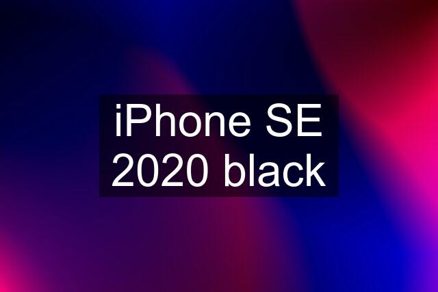 iPhone SE 2020 black