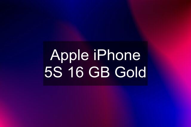 Apple iPhone 5S 16 GB Gold