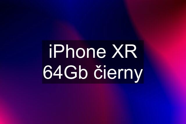 iPhone XR 64Gb čierny