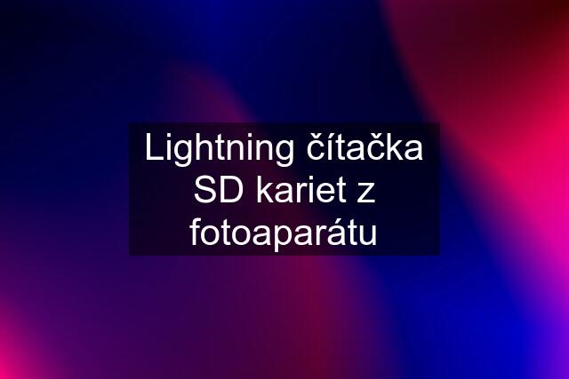 Lightning čítačka SD kariet z fotoaparátu