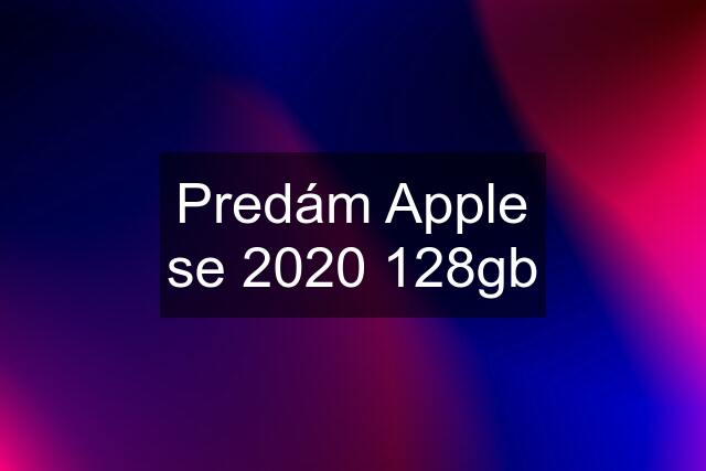 Predám Apple se 2020 128gb