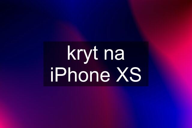 kryt na iPhone XS