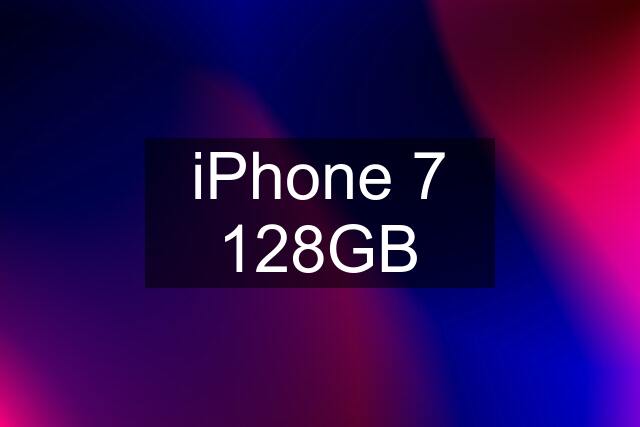 iPhone 7 128GB